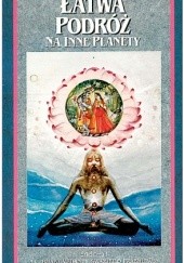 Okładka książki Łatwa podróż na inne planety A.C. Bhaktivedanta Swami Prabhupada