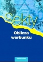 Okładka książki Sekty. Oblicza werbunku. Piotr T. Nowakowski
