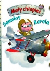 Okładka książki Mały chłopiec. Samolot Karola Émilie Beaumont, Nathalie Bélineau, Alexis Nesme