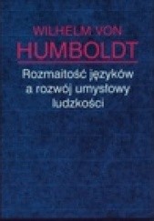 Okładka książki Rozmaitość języków a rozwój umysłowy ludzkości Wilhelm von Humboldt