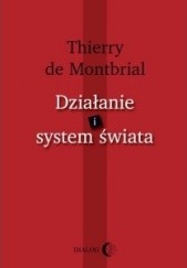 Okładka książki Działanie i system świata Thierry de Montbrial