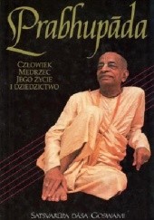 Okładka książki Prabhupada   Człowiek Mędrzec Jego Życie i Dziedzictwo Satsvarupa Dasa Goswami