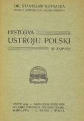 Okładka książki Historia ustroju Polski w zarysie. Korona Stanisław Kutrzeba