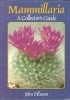 Okładka książki Mammillaria. A Collector's Guide John Pilbeam