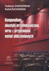 Okładka książki Kompendium akustyki architektonicznej wraz z przykładami metod obliczeniowych T. Zakrzewski, R. Żuchowski