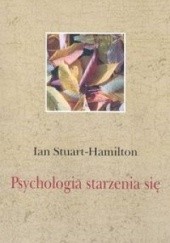 Okładka książki Psychologia starzenia się Ian Stuart-Hamilton