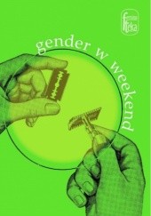 Okładka książki Gender w weekend Aleksandra Gieczys, Jadwiga Mielcarek, Agata Zawiszewska
