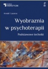Okładka książki Wyobraźnia w psychoterapii Arnold A. Lazarus