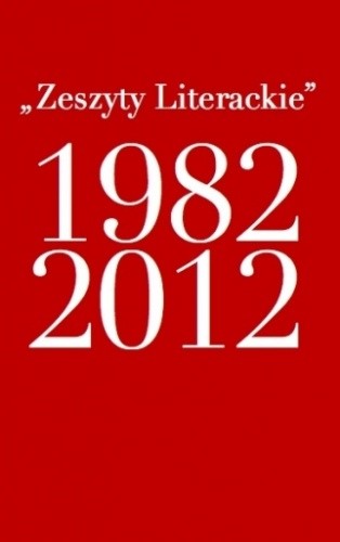 "Zeszyty Literackie" 1982-2012. Katalog jubileuszowy