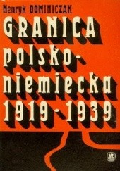 Granica polsko-niemiecka 1919-1939. Z dziejów formacji granicznych