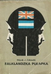 Okładka książki Falklandzka pułapka Marek Józef Zalewski
