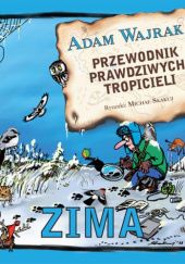 Okładka książki Przewodnik prawdziwych tropicieli. Zima Adam Wajrak