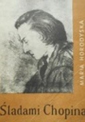 Okładka książki Śladami Chopina Maria Horodyska