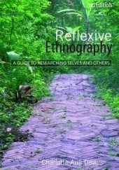 Reflexive Ethnography. A Guide to Researching Selves and Others