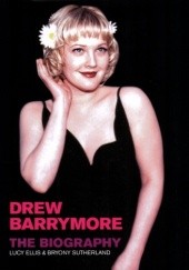 Okładka książki Drew Barrymore: The Biography Lucy Ellis, Bryony Sutherland