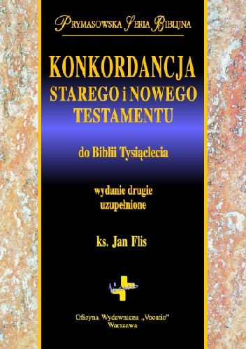 Okładka książki Konkordancja Starego i Nowego Testamentu do Biblii Tysiąclecia Jan Flis (duchowny)