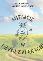 Okładka książki Witajcie w Dzyndzylakach Feliks Derecki, Mariusz Kwiatkowski