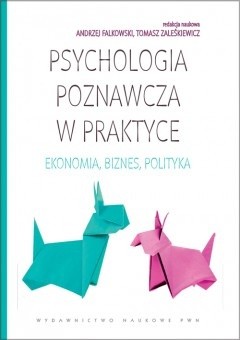 Okładka książki Psychologia poznawcza w praktyce Andrzej Falkowski, Tomasz Zaleśkiewicz