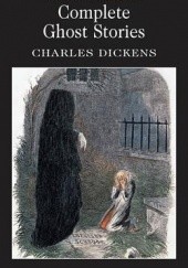 Okładka książki Complete Ghost Stories Charles Dickens