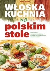 Okładka książki Włoska kuchnia na polskim stole Paolo Cozza