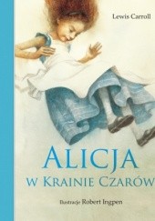 Okładka książki Alicja w Krainie Czarów Lewis Carroll, Robert Ingpen
