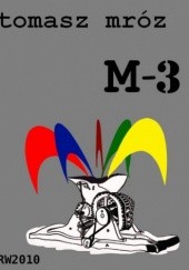 Okładka książki M3 - Opowieść przedwigilijna Tomasz Mróz