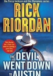 Okładka książki The Devil Went Down to Austin Rick Riordan