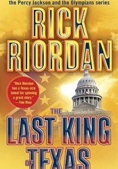 Okładka książki The Last King of Texas Rick Riordan