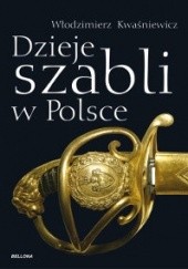 Okładka książki Dzieje szabli w Polsce