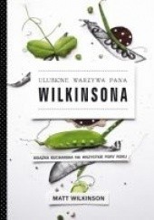 Okładka książki Ulubione warzywa pana Wilkinsona Matt Wilkinson