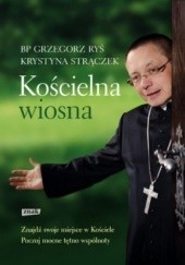 Okładka książki Kościelna wiosna Grzegorz Ryś, Krystyna Strączek