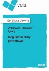 Okładka książki Regulamin firmy portretowej Stanisław Ignacy Witkiewicz