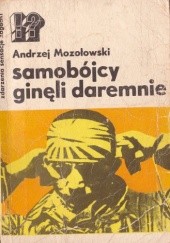 Okładka książki Samobójcy ginęli daremnie Andrzej Mozołowski