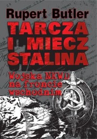 Tarcza i miecz Stalina. Wojska NKWD na froncie wschodnim