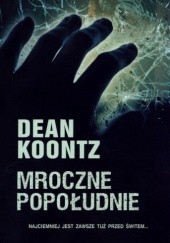Okładka książki Mroczne popołudnie Dean Koontz
