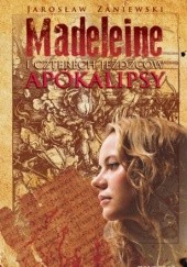 Okładka książki Madeleine i czterech jeźdźców apokalipsy Jarosław Zaniewski