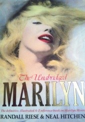 Okładka książki The Unabridged Marilyn: Her Life From A to Z Neal Hitchens, Randall Riese