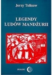 Okładka książki Legendy Ludów Mandżurii Tom II Jerzy Tulisow