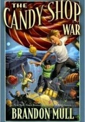 Okładka książki The Candy Shop War Brandon Mull