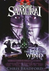 Okładka książki Young Samurai : The Ring of Wind Chris Bradford