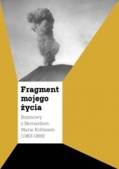 Okładka książki Fragment mojego życia: Rozmowy z Bernardem-Marie Koltèsem (1983-1989) Bernard-Marie Koltès