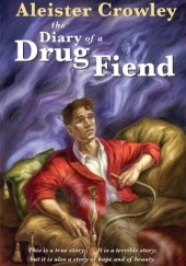 Okładka książki The Diary of a Drug Fiend Aleister Crowley