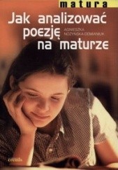 Okładka książki Jak analizować poezję na maturze Agnieszka Nożyńska-Demianiuk