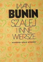 Okładka książki Szalej i inne wiersze Iwan Bunin