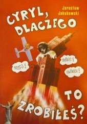 Okładka książki Cyryl, dlaczego to zrobiłeś?