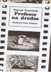 Okładka książki Profesor na drodze Henryk Czarnecki