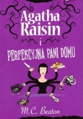 Okładka książki Agatha Raisin i perfekcyjna pani domu M.C. Beaton