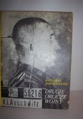 Okładka książki Drugie oblicze wojny: Pamiętnik więźnia obozu koncentracyjnego nr 59216 Kazimierz Korzeniewski