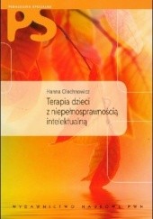 Okładka książki Terapia dzieci z niepełnosprawnością intelektualną Hanna Olechnowicz