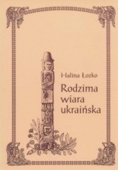 Okładka książki Rodzima wiara ukraińska Halina Łozko